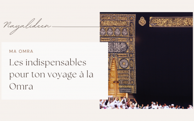 Les indispensables pour ton voyage à la Omra